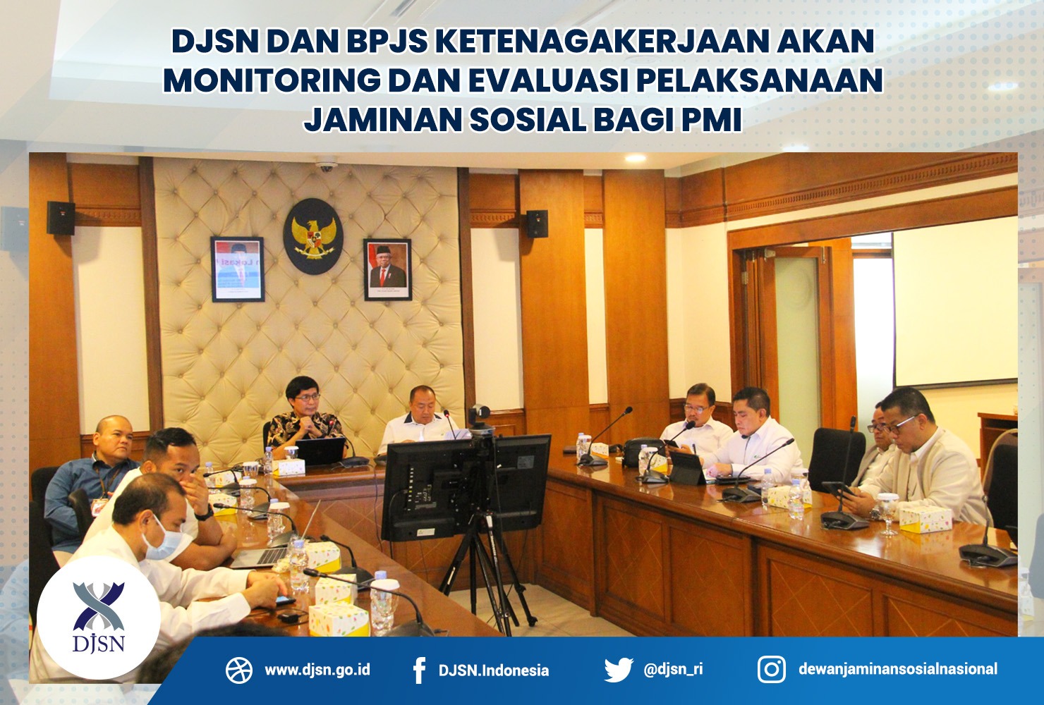 DJSN dan BPJS Ketenagakerjaan akan Monitoring dan Evaluasi Pelaksanaan Jaminan Sosial bagi PMI